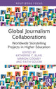 Book cover of: Global Journalism Collaborations. By: Katherine C. Blair