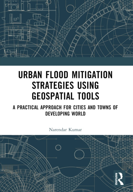 Book cover of: Urban Flood Mitigation Strategies Using Geo Spatial Tools