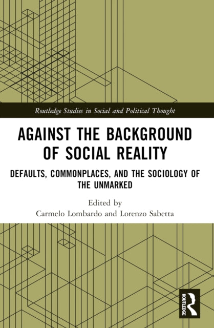 Book cover of: Against the Background of Social Reality. By: Carmelo Lombardo