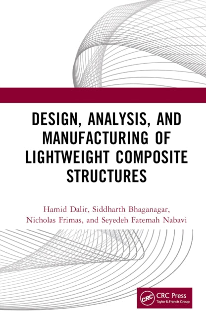 Book cover of: Design, Analysis, and Manufacturing of Lightweight Composite Structures. By: Hamid Dalir