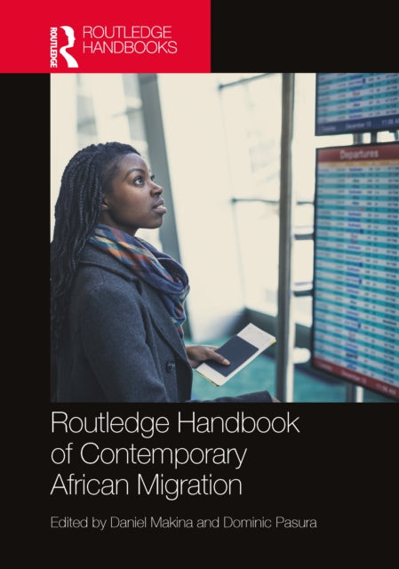 Book cover of: Routledge Handbook of Contemporary African Migration. By: Daniel Makina