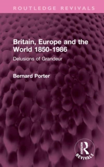 Book cover of: Britain, Europe and the World 1850-1986. By: Bernard Porter