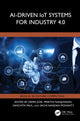 Book cover of: AI-Driven IoT Systems for Industry 4.0. By: Deepa Jose