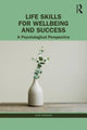 Book cover of: Life Skills for Wellbeing and Success. By: A. J. Wadkar
