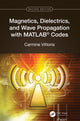 Book cover of: Magnetics, Dielectrics, and Wave Propagation with MATLAB® Codes. By: C. Vittoria