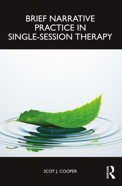 Book cover of: Brief Narrative Practice in Single-Session Therapy. By: Scot J. Cooper