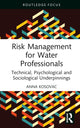 Book cover of: Risk Management for Water Professionals. By: Anna Kosovac