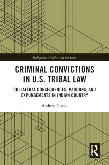 Book cover of: Criminal Convictions in U.S. Tribal Law. By: Andrew Novak