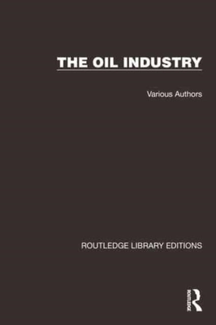 Book cover of: Routledge Library Editions: The Oil Industry