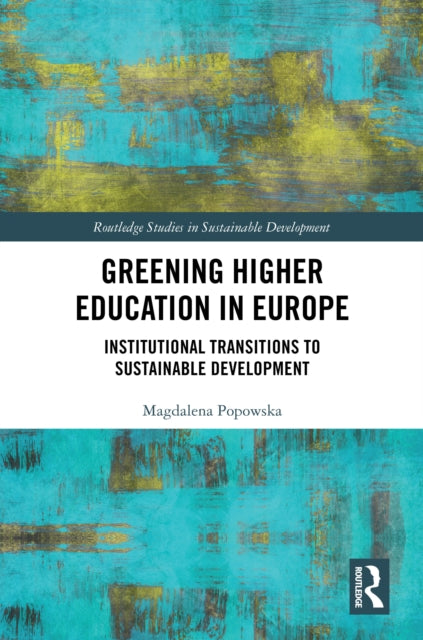 Book cover of: Greening Higher Education in Europe. By: Magdalena Popowska