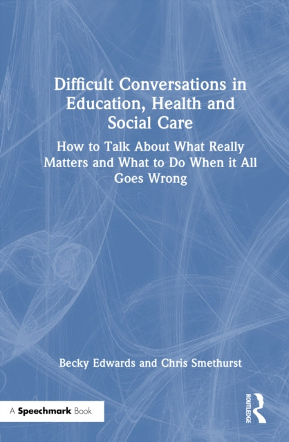 Book cover of: Difficult Conversations in Education, Health and Social Care. By: Becky Edwards