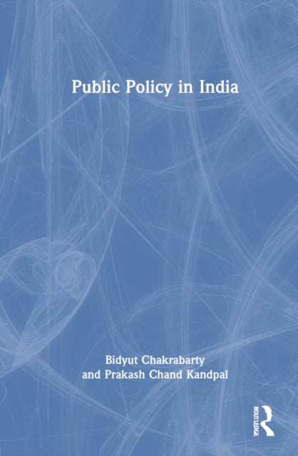 Book cover of: Public Policy in India. By: Bidyut Chakrabarty