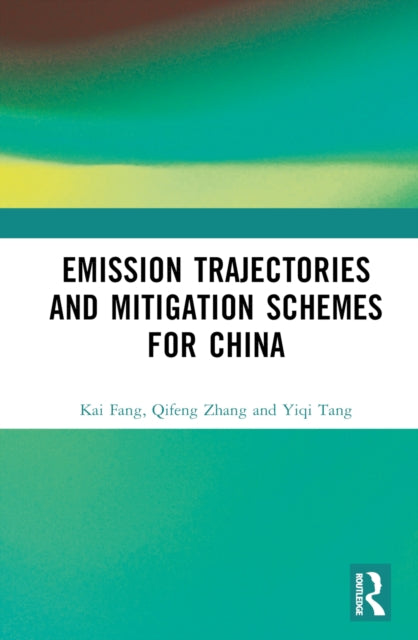 Book cover of: Emission Trajectories and Mitigation Schemes for China. By: Kai Fang