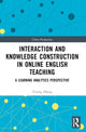 Book cover of: Interaction and Knowledge Construction in Online English Teaching. By: Yining Zhang