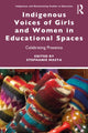 Book cover of: Indigenous Voices of Girls and Women in Educational Spaces