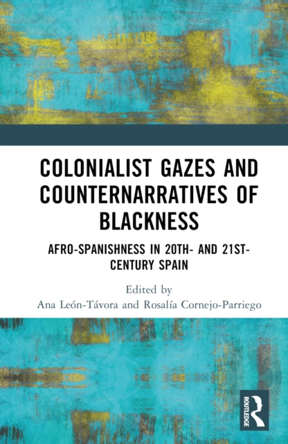 Book cover of: Colonialist Gazes and Counternarratives of Blackness