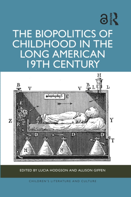 Book cover of: Biopolitics of Childhood in the Long American 19th Century. By: Lucia Hodgson