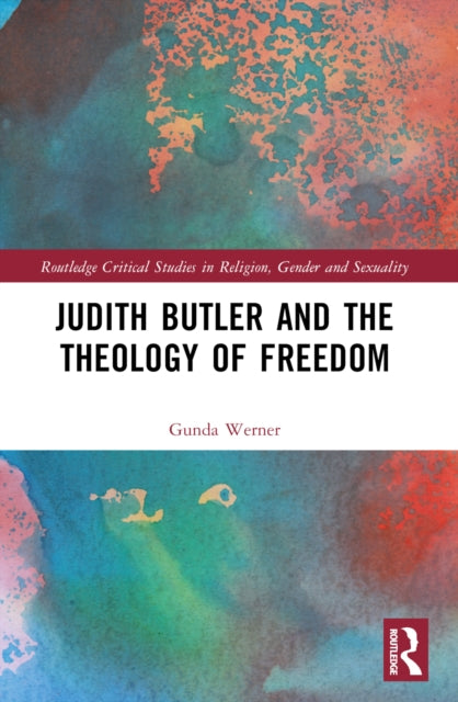 Book cover of: Judith Butler, Michel Foucault, and the Theology of Freedom