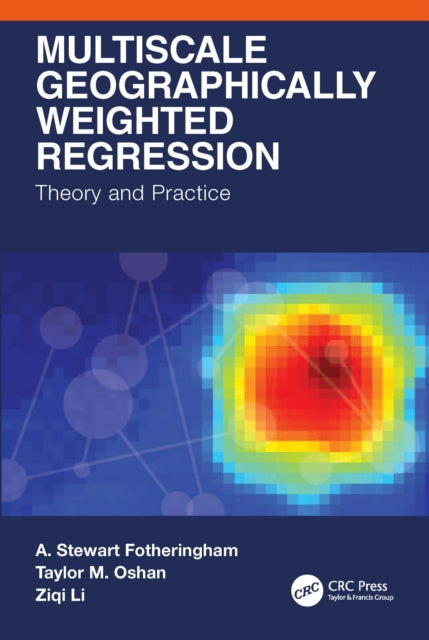 Book cover of: Multiscale Geographically Weighted Regression. By: A. Stewart Fotheringham