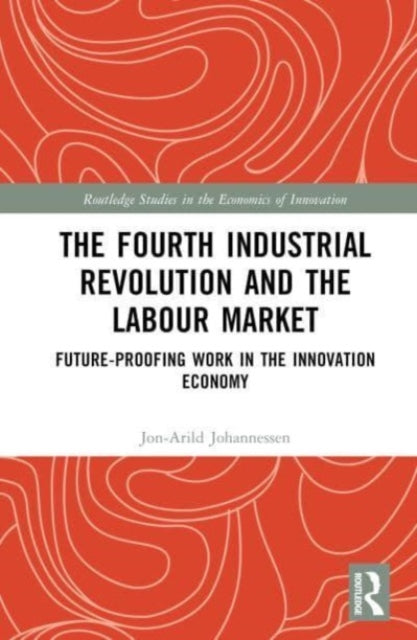 Book cover of: Fourth Industrial Revolution and the Labour Market. By: Jon-Arild Johannessen