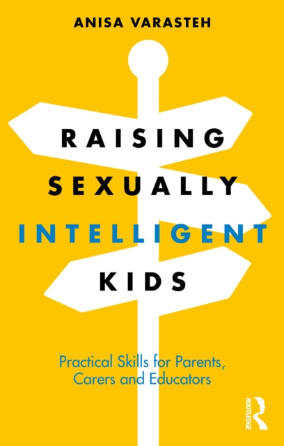 Book cover of: Raising Sexually Intelligent Kids. By: Anisa Varasteh