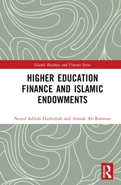 Book cover of: Higher Education Finance and Islamic Endowments. By: Nurul Adilah Hasbullah