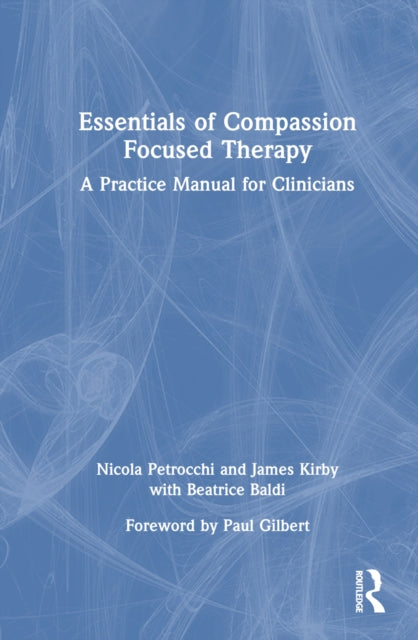 Book cover of: Essentials of Compassion Focused Therapy. By: Nicola Petrocchi