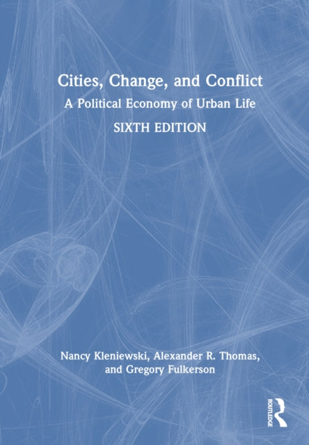 Book cover of: Cities, Change, and Conflict. By: Nancy Kleniewski