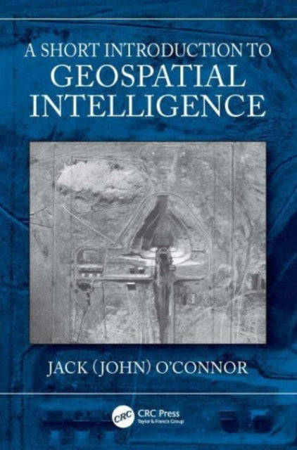 Book cover of: Short Introduction to Geospatial Intelligence. By: Jack O'Connor