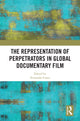 Book cover of: Representation of Perpetrators in Global Documentary Film. By: Fernando Canet