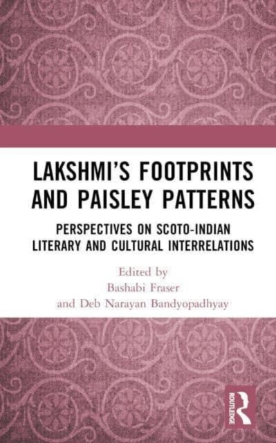 Book cover of: Lakshmi’s Footprints and Paisley Patterns. By: Bashabi Fraser