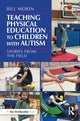 Book cover of: Teaching Physical Education to Children with Autism