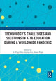 Book cover of: Technology’s Challenges and Solutions in K-16 Education during a Worldwide Pandemic. By: Li-Ting Chen