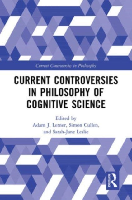 Book cover of: Current Controversies in Philosophy of Cognitive Science. By: Adam J. Lerner
