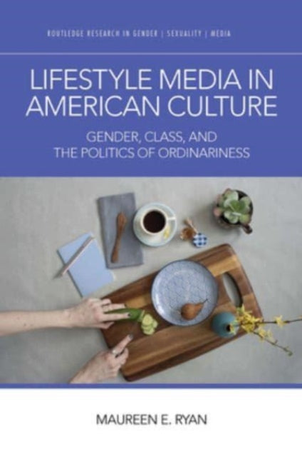 Book cover of: Lifestyle Media in American Culture. By: Maureen E. Ryan