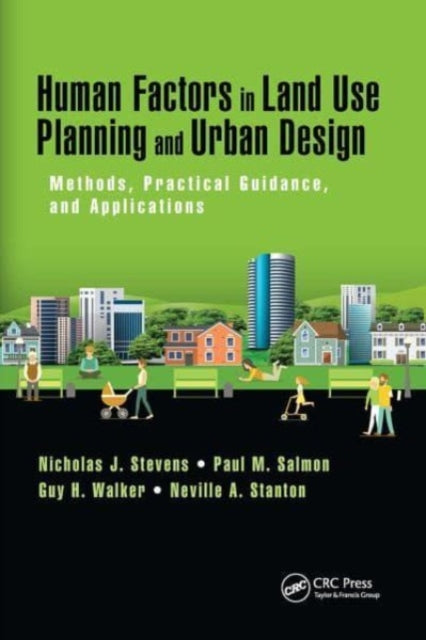 Book cover of: Human Factors in Land Use Planning and Urban Design. By: Nicholas J. Stevens