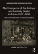 Book cover of: Emergence of the Antique and Curiosity Dealer in Britain 1815-1850. By: Mark Westgarth