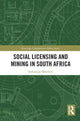 Book cover of: Social Licensing and Mining in South Africa. By: Sethulego Matebesi