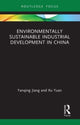 Book cover of: Environmentally Sustainable Industrial Development in China. By: Yanqing Jiang