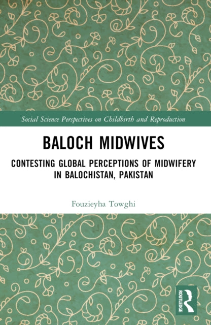 Book cover of: Baloch Midwives. By: Fouzieyha Towghi