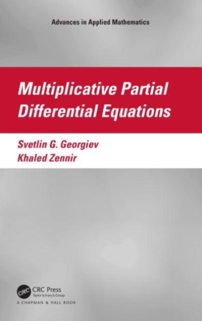 Book cover of: Multiplicative Partial Differential Equations. By: Svetlin Georgiev