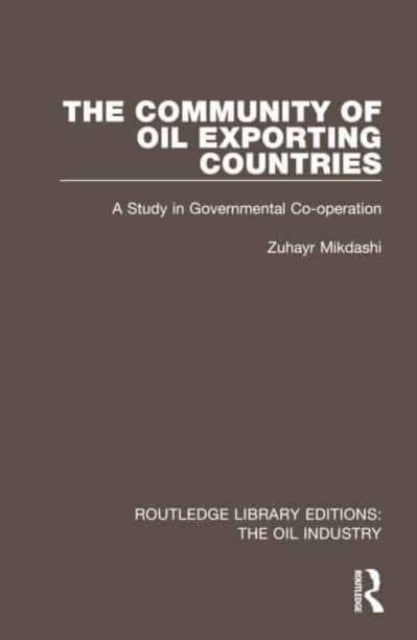 Book cover of: Community of Oil Exporting Countries. By: Zuhayr Mikdashi