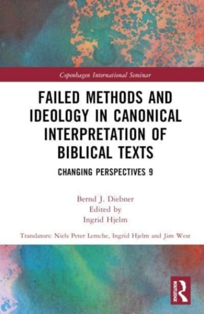 Book cover of: Failed Methods and Ideology in Canonical Interpretation of Biblical Texts. By: Bernd Diebner