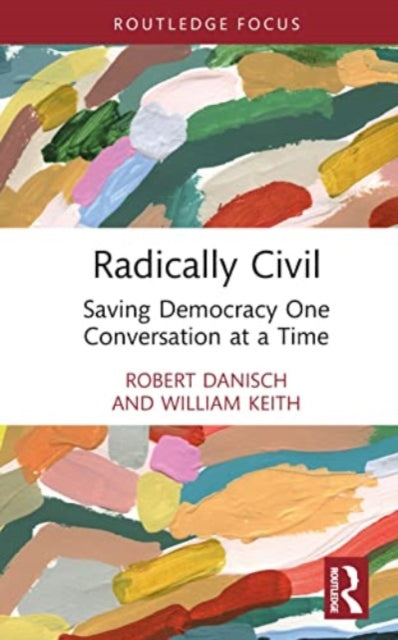 Book cover of: Radically Civil. By: Robert Danisch