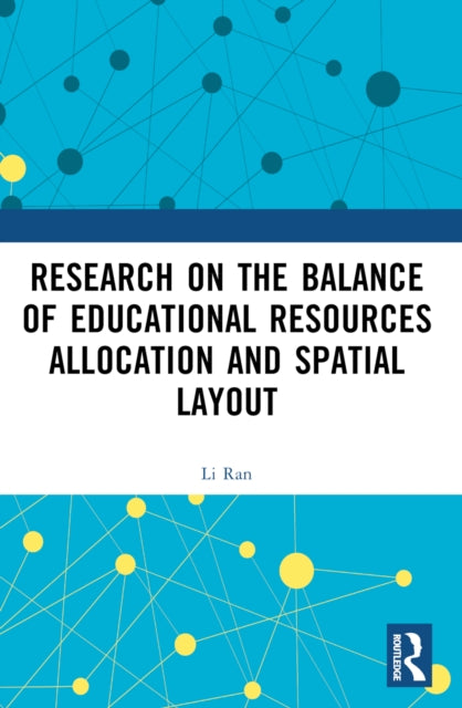 Book cover of: Research on the Balance of Educational Resources Allocation and Spatial Layout. By: Li Ran