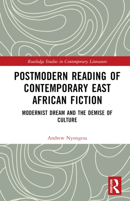 Book cover of: Postmodern Reading of Contemporary East African Fiction. By: Andrew Nyongesa