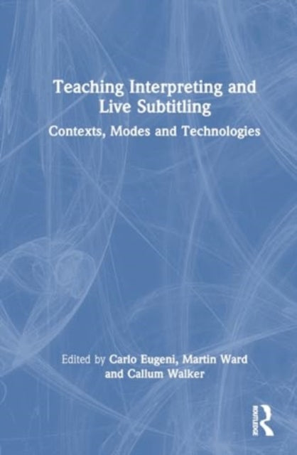 Book cover of: Teaching Interpreting and Live Subtitling