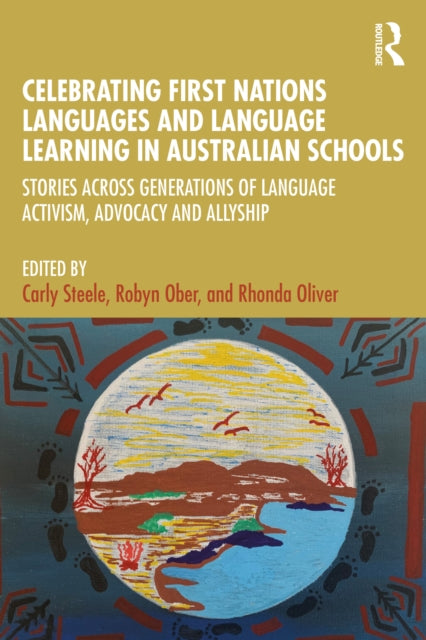 Book cover of: Celebrating First Nations Languages and Language Learning in Australian Schools. By: Carly Steele