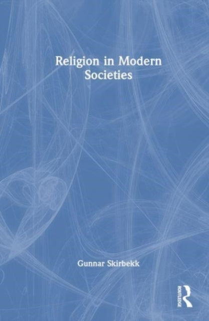 Book cover of: Religion in Modern Societies. By: Gunnar Skirbekk