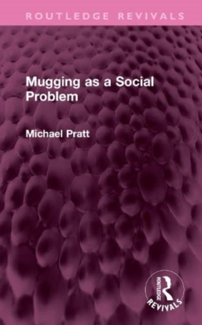 Book cover of: Mugging as a Social Problem. By: Michael Pratt